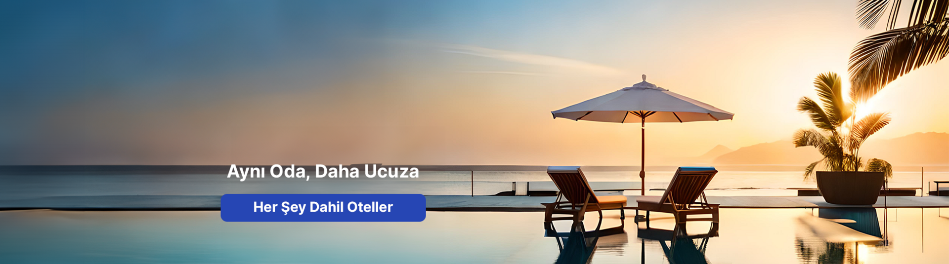 Banner 3 : Her Şey Dahil Oteller